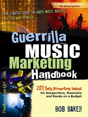 Guerrilla Music Marketing Handbook by Bob Baker